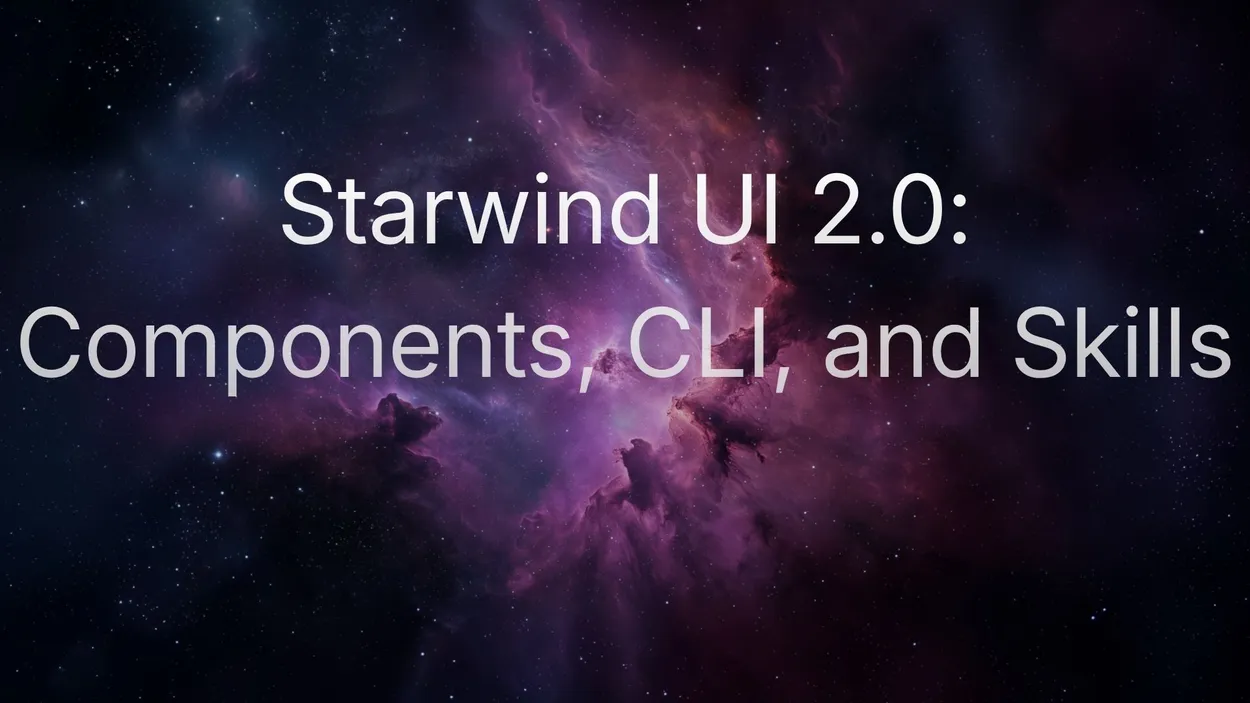 Cover for Starwind UI 2.0: New Components, Improved CLI, and Starwind Skills
