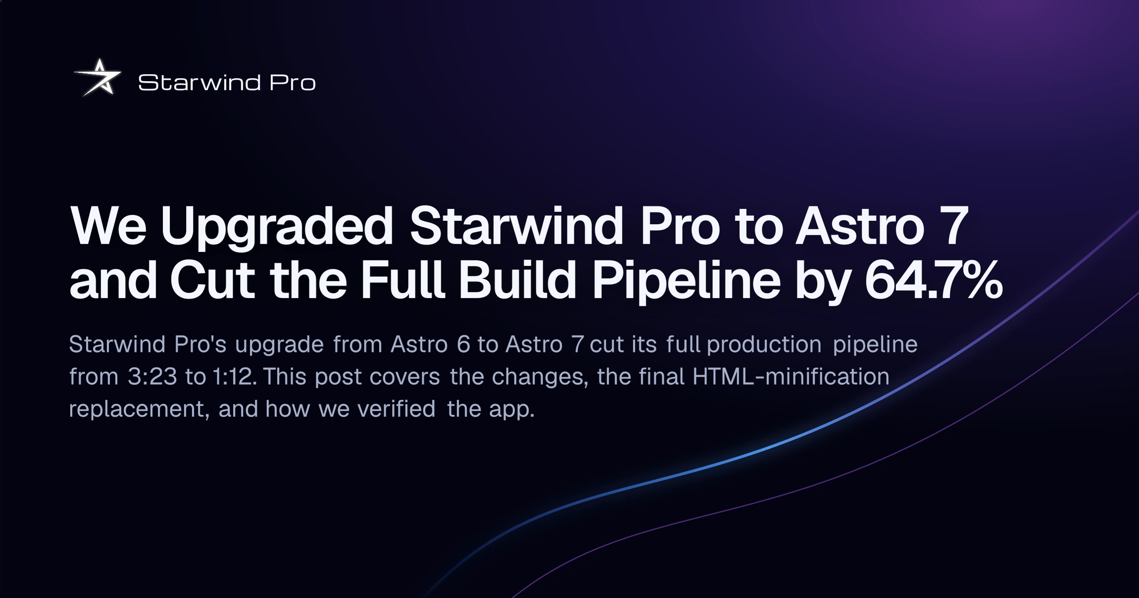 We Upgraded Starwind Pro to Astro 7 and Cut the Full Build Pipeline by 64.7%